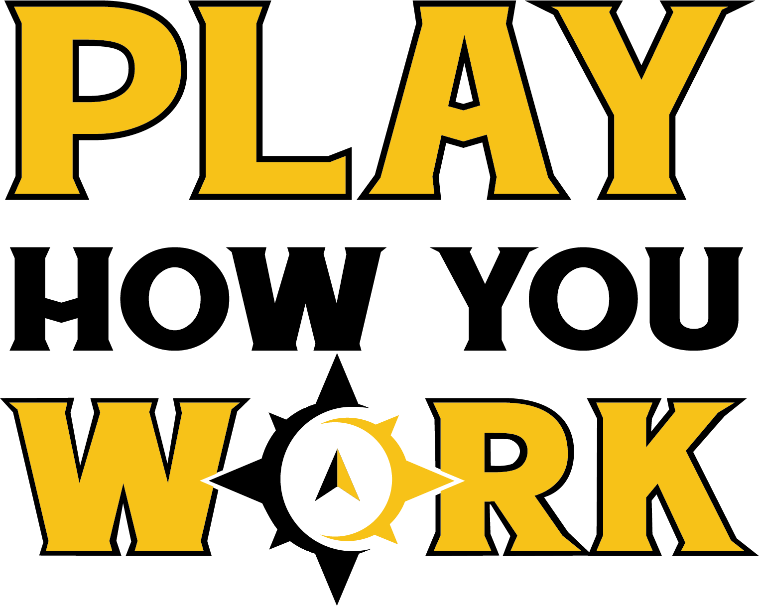 Play How You Work