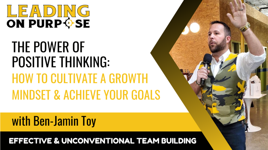The_Power_of_Positive_Thinking_Leading_On_Purpose-5c822f07 The Power of Positive Thinking: How to Cultivate a Growth Mindset and Achieve Your Goals