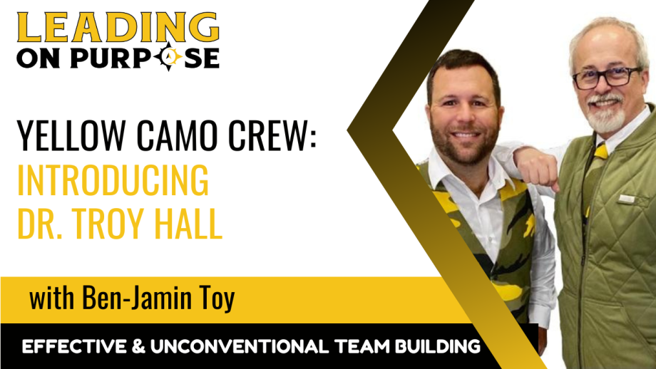 Yellow_Camo_Crew_Introducing_Dr._Troy_Hall_Leading_On_Purpose-7fdc1dbd Yellow Camo Crew: Introducing Dr. Troy Hall